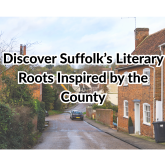 Discover Suffolk’s Literary Roots as Country Cottages Online Uncovers Books Inspired by the County
