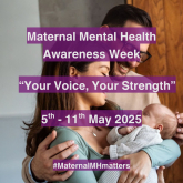 Finding ‘Your Voice, Your Strength’ this Maternal Mental Health Awareness Week  