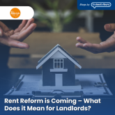 Rent Reform is Coming – What Does it Mean for Landlords?
