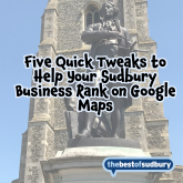 Five Quick Tweaks to Help Your Sudbury Business Rank on Google Maps