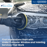 First Impressions Start with Under Pressure: Window and Valeting Services That Work
