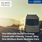 The Ultimate Guide to Group Travel with Atlantic Travel: Why One Minibus Beats Multiple Cars