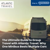 The Ultimate Guide to Group Travel with Atlantic Travel: Why One Minibus Beats Multiple Cars