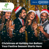 Christmas at Holiday Inn Bolton: Your Festive Season Starts Here