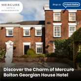 Discover the Charm of Mercure Bolton Georgian House Hotel
