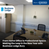 From Home Office to Professional Space: Making the Leap in the New Year with Business Lodge Bury