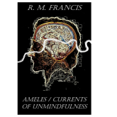 Ameles / Currents of Unmindfulness - Review by Francis Shepard