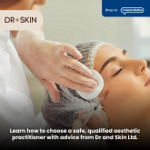 How to Spot a Qualified Aesthetic Practitioner with Dr and Skin Ltd
