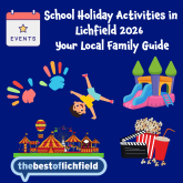 School Holiday Activities in Lichfield 2026 | Your Local Family Guide