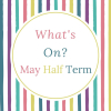 May Half Term Events & Activities in Welwyn Hatfield