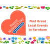 Your guide to things to do in Farnham – 13th March to 26th March
