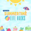 5 Summertime Life Hacks!