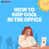 How to keep cool in the office!