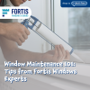 Window Maintenance 101: Tips from Fortis Windows Experts