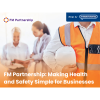 FM Partnership Making Health and Safety Simple for Businesses 