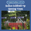 ♻️ Tip Opening Times in Sutton Coldfield – Everything You Need to Know