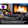 How to Keep Household Bills Under Control This Christmas with Utility Warehouse