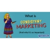 Consistent Marketing: The Businesses That Win Aren't Always the Best - They're the Most Visible