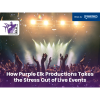 How Purple Elk Productions Takes the Stress Out of Live Events