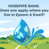 💧 Hosepipe bans: Does one apply where you live in Epsom & Ewell?