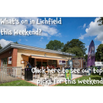 What’s on in Lichfield this Weekend 10th-12th March?