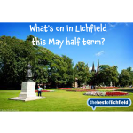 May Half Term Fun in Lichfield