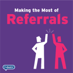 Marketing tip - Making the Most of Referrals