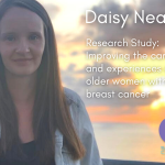 Sussex Cancer Fund Research Study: Improving the care and experiences of older women with breast cancer