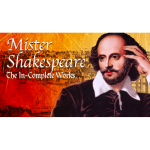 Mister Shakespeare - The Incomplete Works at Theatre Severn
