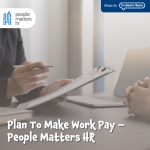 Plan To Make Work Pay – People Matters HR