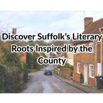 Discover Suffolk’s Literary Roots as Country Cottages Online Uncovers Books Inspired by the County