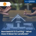 Rent Reform is Coming – What Does it Mean for Landlords?