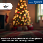 Landlords: Give Yourself the Gift of Compliance This Christmas with UK Energy Grants 