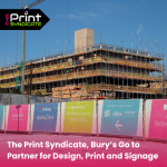 The Print Syndicate, Bury’s Go to Partner for Design, Print and Signage