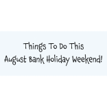 Things To Do In Hertford This Bank Holiday Weekend