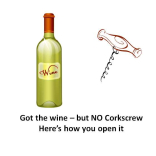 Got the wine but no corkscrew? Here’s how to open it.
