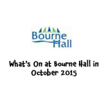 Bourne Hall in #Ewell – what’s on in October @epsomewellbc #bournehall @teamepsomewell