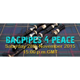 Calling All Pipers To Take Part In "Bagpipes For Peace" Saturday 28th Nov 2015