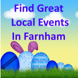 Your guide to things to do in Farnham – 12th April to 25th April