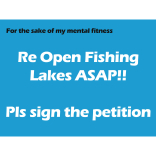 Please Open Fishing Lakes ASAP... I am going out of my mind!