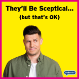 How to use Feel, Felt, Found to address scepticism in your marketing