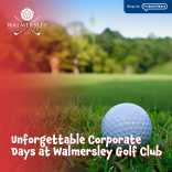 Unforgettable Corporate Days at Walmersley Golf Club