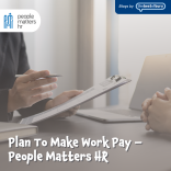 Plan To Make Work Pay – People Matters HR