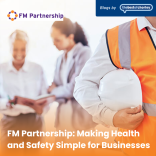 FM Partnership Making Health and Safety Simple for Businesses 
