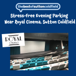 Best Evening Parking Near Royal Cinema, Sutton Coldfield