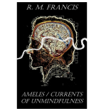 Ameles / Currents of Unmindfulness - Review by Francis Shepard