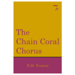 The Chain Coral Chorus RM Francis Review by Francis Sheppard