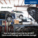 How to Prepare Your Car for an MOT (And Avoid Failing) with Garside Garage