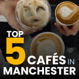 Thebestofmanchester’s Top 5 Cafés in Manchester You Need to Try