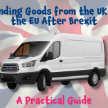 Sending Goods from the UK to the EU After Brexit: A Practical Guide